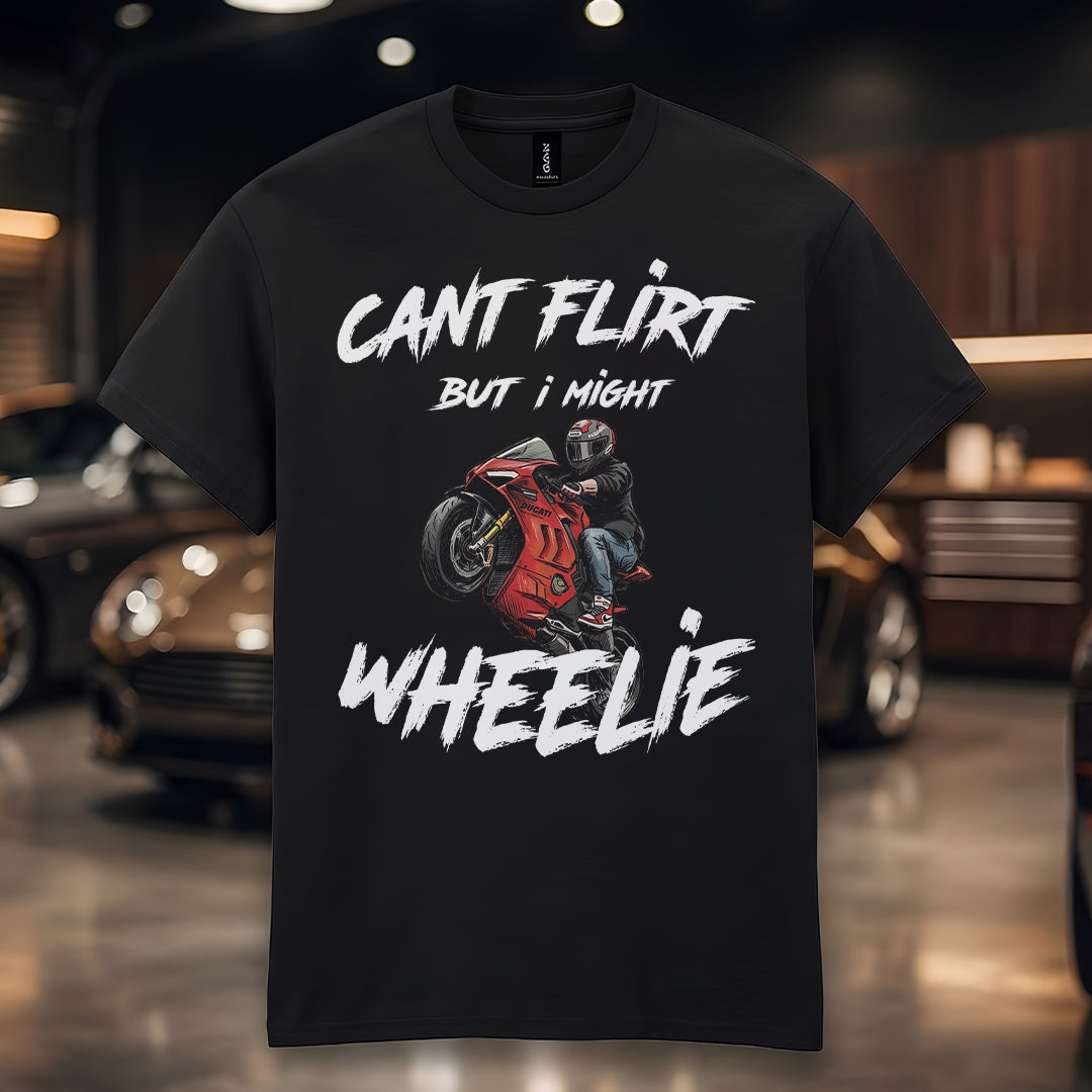 Tricou Cant Flirt But I Might Wheelie