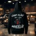 Hanorac Cant Flirt But I Might Wheelie